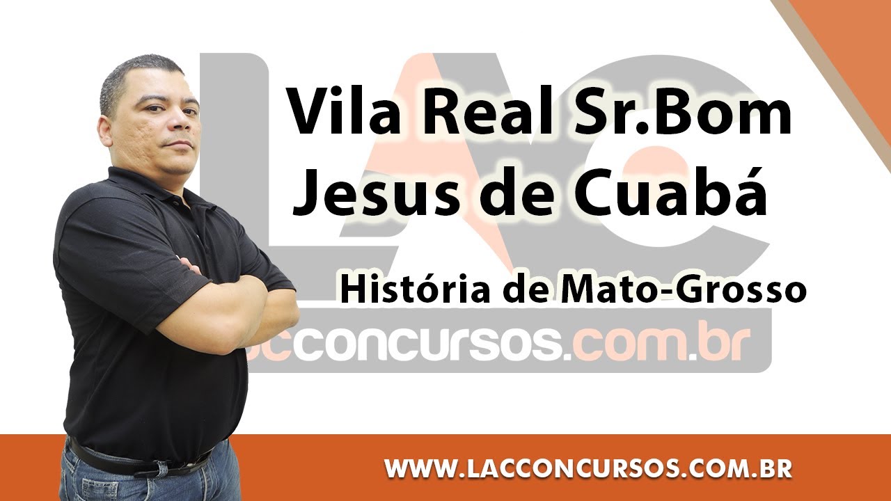 História de MT  - Vila Real Sr Bom Jesus de Cuabá -  Prof Edenilson