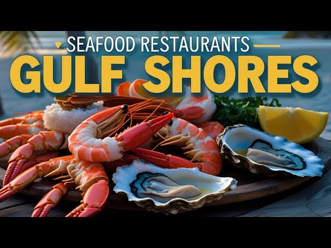 Gulf Shores Seafood Restaurants | Best Seafood Restaurants in Gulf Shores, Alabama, USA