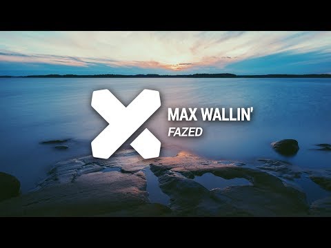 Max Wallin' - Fazed