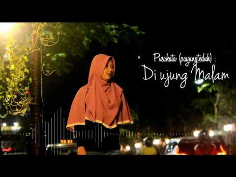 Payung Teduh (Pusakata) - Di Ujung Malam (unofficial Video lirik)