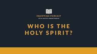 Who is the Holy Spirit? // Watermark Equipping Podcast