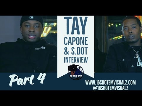 Tay Capone & S.Dot on doing a Joint project, Reason for name change & being good all over the city.