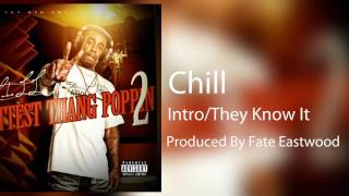 Chill - Intro/They Know It (Produced by Fate Eastwood) Hottest Thang Poppin 2