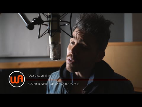 Warm Audio // Caleb Lovely "Oh My Goodness" - WA-251 Tube Condenser Microphone