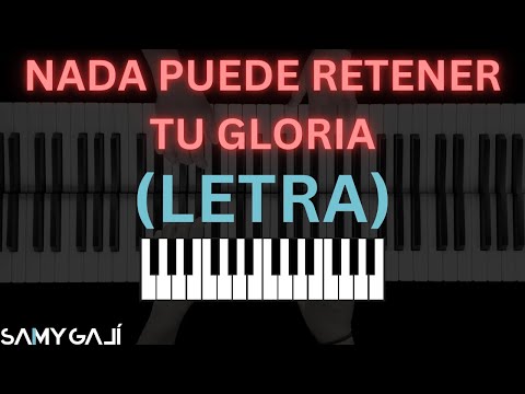 🎹 LETRA + PIANO | NADA PUEDE RETENER TU GLORIA | Kairo Worship | Samy Galí | Karaoke