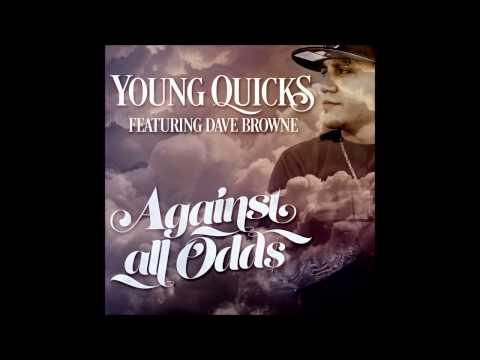 Young Quicks - Against All Odds (Feat. Dave Browne) - NEW MUSIC 2015