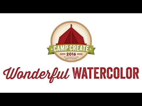 MFT Camp Create - Wonderful Watercolor