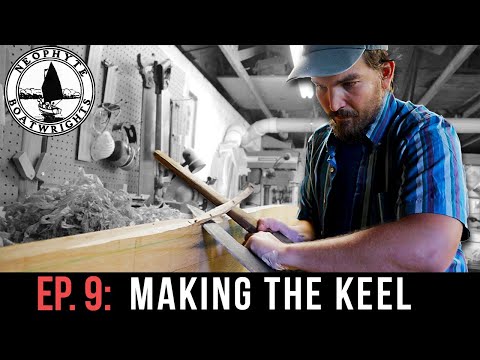 Ep 9 - Making the Keel