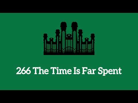 Hymn #266 The Time Is Far Spent (Music & Vocals)