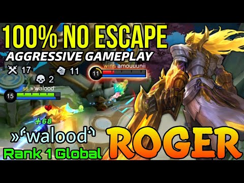 100% No Escape! Roger Aggressive Gameplay - Top 1 Global Roger by »⸄walood⸅ - Mobile Legends