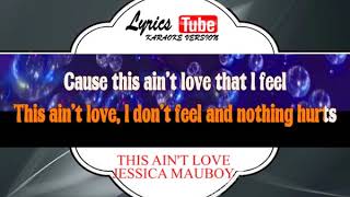 Karaoke Music JESSICA MAUBOY | THIS AIN&#39;T LOVE