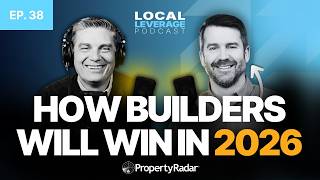 Why Buyers Are Stalling & How Builders Can Win in 2026 ft. Frank Martin | Local Leverage Ep. 38