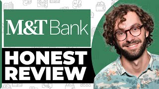 M&T Bank Honest Review - Watch Before Using