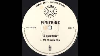 Finitribe - Squelch (Dj Misjah Mix)