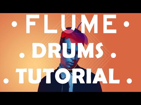 Tutorial: Drums Like Flume // Future Bass