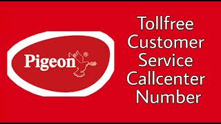 Pigeon Tollfree Customer service Callcenter number