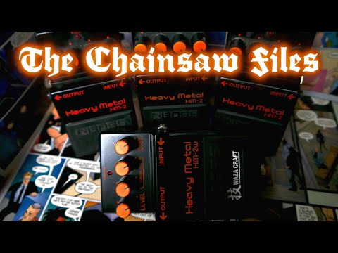 Boss Heavy Metal HM-2w Waza Craft - The Ultimate Review. (The Chainsaw Files)