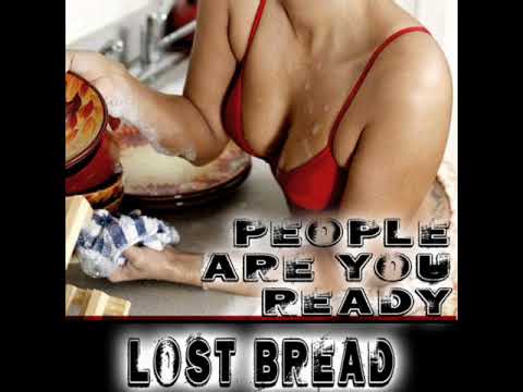 Lost Bread - People Are You Ready