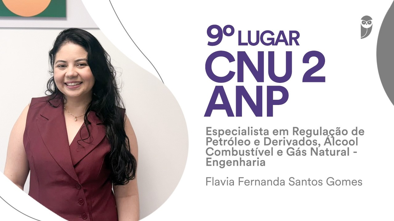 CNU 2: Flávia Gomes, aprovada em 9º lugar para a ANP - Engenharia