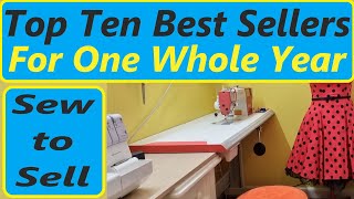 Sew to Sell. My best sellers for one whole year How I earn a living selling my handmade sewing items