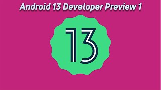 Android 13 DP 1 - Everything you need to know