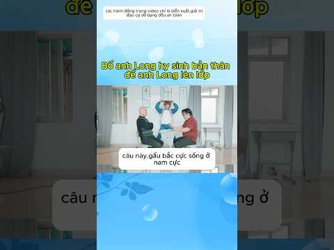 Bố anh Long hy sinh bản thân để con được lên lớp