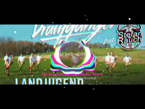 Die Draufgänger feat. Stefan Rauch - Landjugend (Steve Moet Bootleg)