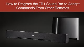 How to Program the FR1 Sound Bar to Accept Commands From Other Remotes