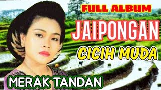 Download lagu FULL ALBUM JAIPONGAN CICIH MUDA // MERAK TANDANG mp3