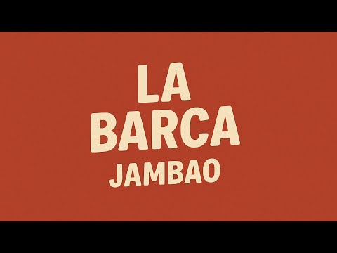 Jambao - La Barca (Video con Letra)