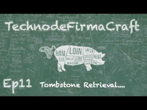 ~ Technode TerraFirmaCraft: Build to Survive - Ep11 - Tombstone Retrieval Episode