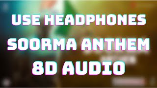 Soorma Anthem | Soorma | 8D Audio