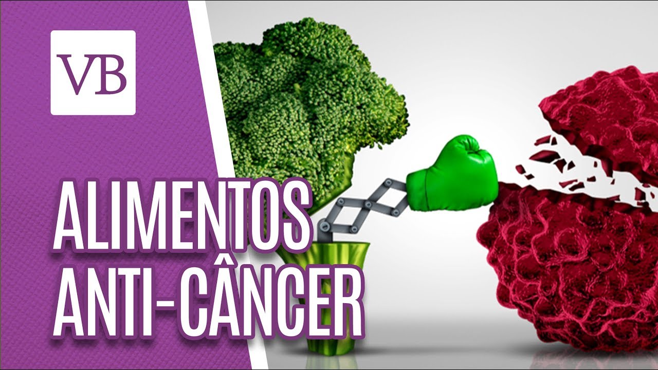 Alimentos anti-câncer - Você Bonita (06/12/18)