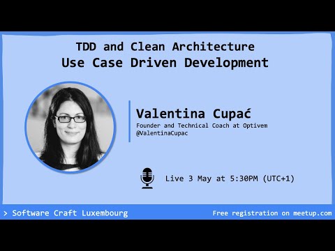 TDD and Clean Architecture - Use Case Driven Development by Valentina Cupać