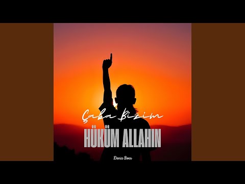 Çaba Bizim Hüküm Allahın