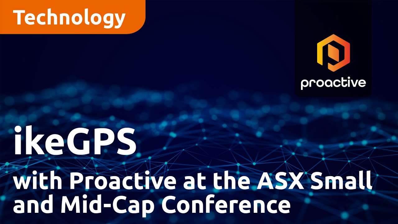 ikeGPS Group with Proactive at the ASX Small and Mid-Cap Conference