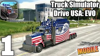 Truck Simulator Drive USA: EVO Gameplay Walkthrough Part 1 (iOS, Android)
