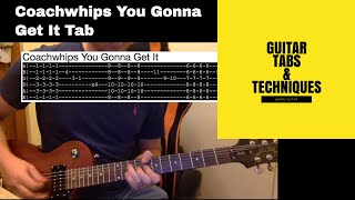 Coachwhips You Gonna Get It Guitar Lesson Tutorial With Tabs