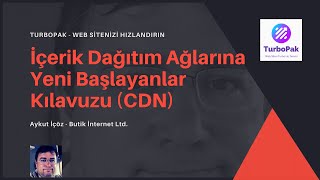 İçerik Dağıtım Ağlarına Yeni Başlayanlar Kılavuzu (CDN)
