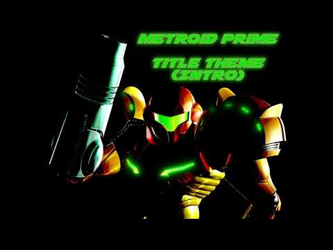 Metroid Prime: Title Theme (Intro)