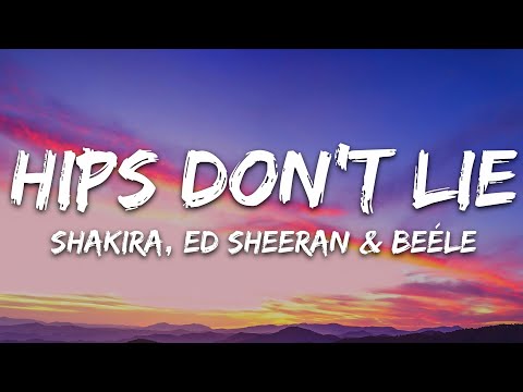 Shakira, Ed Sheeran, Beéle - Hips Don't Lie (Letra/Lyrics)