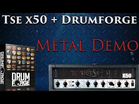 Tse x50 2.4 (Guitars/Bass) + Drumforge Samples (Drums) = Metal!
