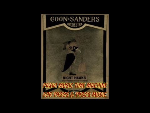 1920s Music Of The Coon-Sanders Orchestra  -  Mine All Mine @Pax41