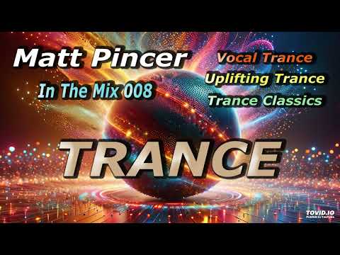 Matt Pincer - In The Mix 008  //  Uplifting Trance Classics