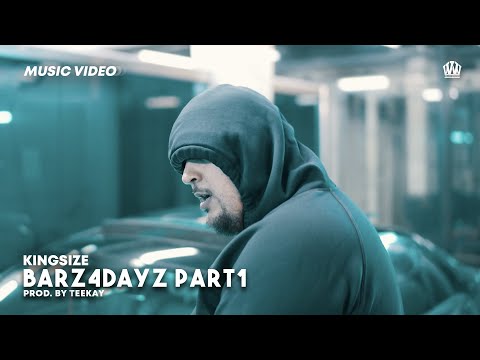 Kingsize - BARZ4DAYZ PART 1 (Prod. Teekay)