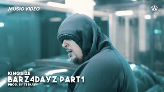 Kingsize - BARZ4DAYZ PART 1 video