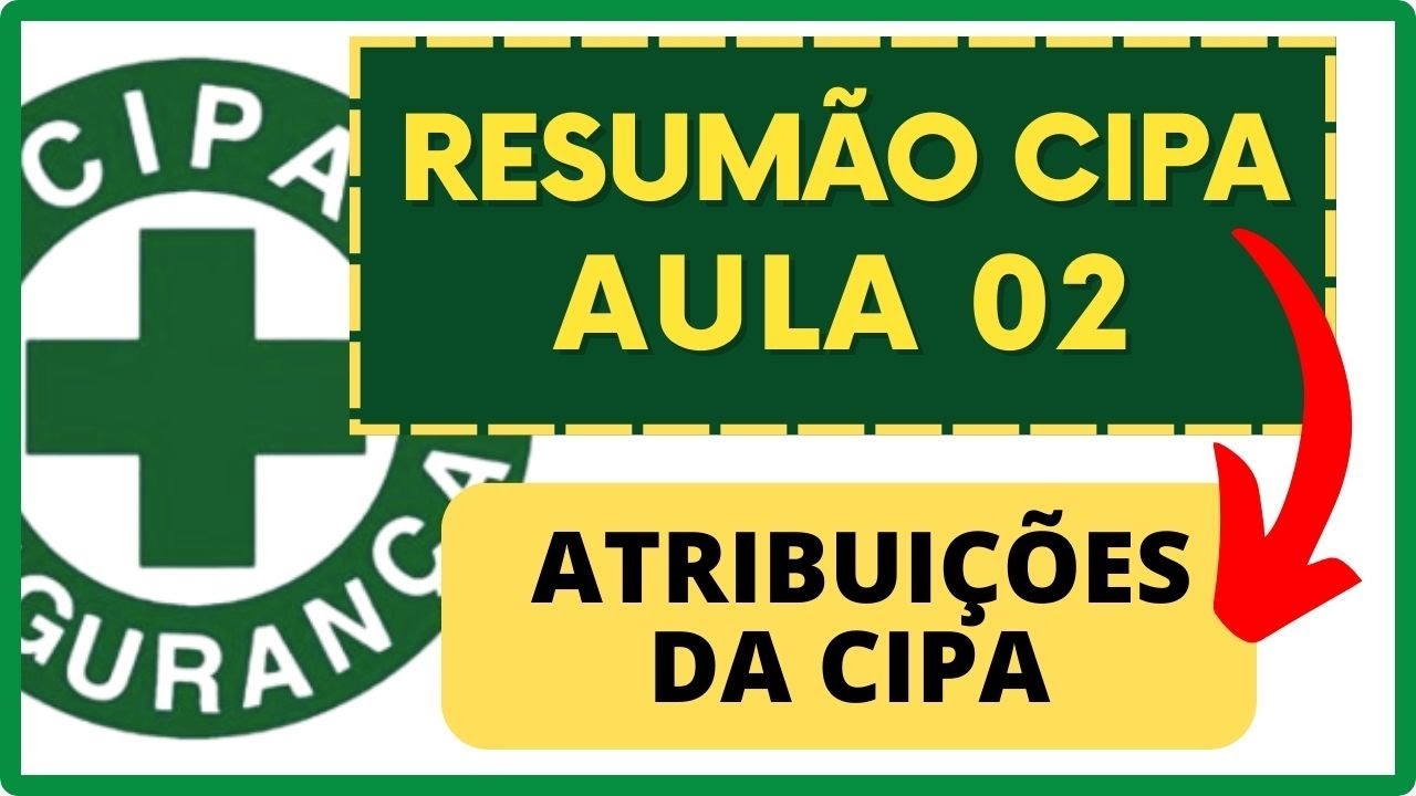 CIPA e suas principais atribuições: RESUMÃO AULA 02