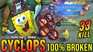 33 Kills + SAVAGE!! Cyclops New Broken Build is Finally Here!! - Build Top 1 Global Cyclops ~ MLBB