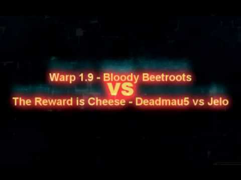 Deadmau5 vs Bloody Beetroots - The Reward is Warped Cheese
