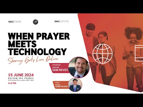 When Prayer Meets Technology: Sharing God's Love Online - Sam Neves